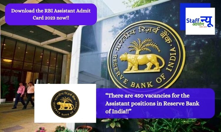 Download the RBI Assistant Admit Card 2023 now!!
There are 450 vacancies for the Assistant positions in Reserve Bank of India
