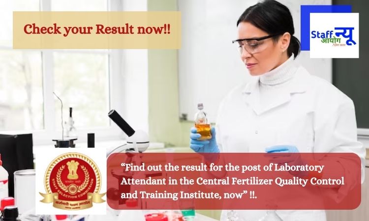 Find out the result for the post of Laboratory Attendant in the Central Fertilizer Quality Control and Training Institute