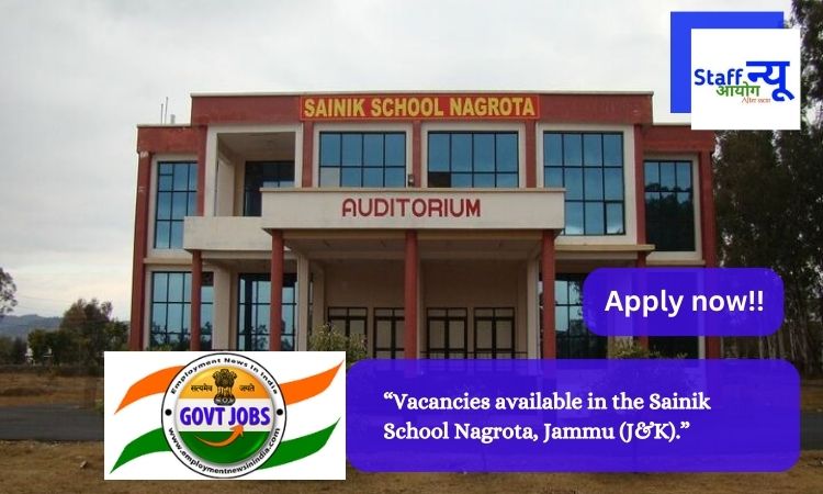 Vacancies available in the Sainik School Nagrota, Jammu (J&K).