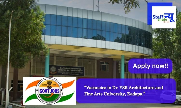 Vacancies in Dr. YSR Architecture and Fine Arts University, Kadapa