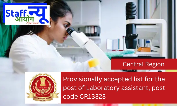 
                                                        Provisionally accepted list for the post of Laboratory assistant, post code CR13323