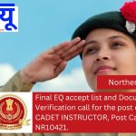 Final EQ accept list and Document Verification call for the post of GIRL CADET INSTRUCTOR, Post Cat. No. NR10421.