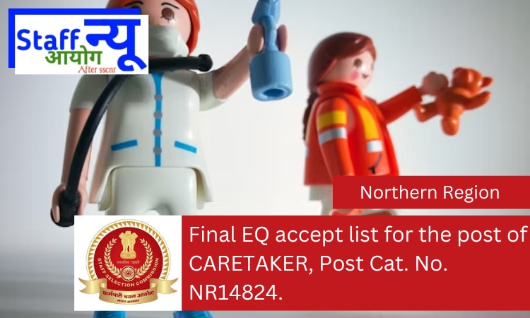 
                                                        Final EQ accept list for the post of CARETAKER, Post Cat. No. NR14824.