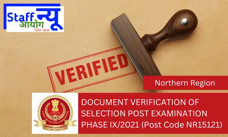 
                                                        DOCUMENT VERIFICATION OF SELECTION POST EXAMINATION PHASE IX/2021 (Post Code NR15121)