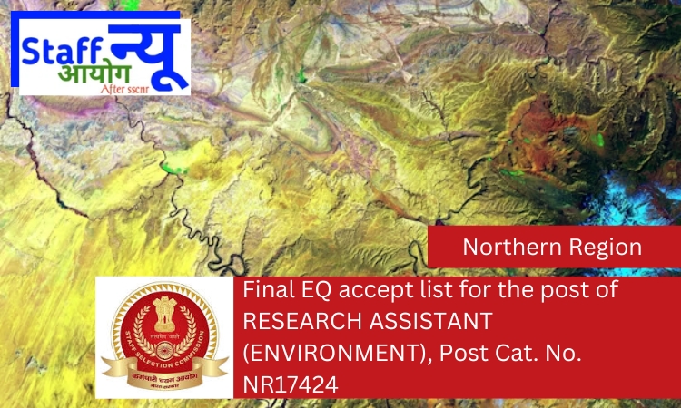 
                                                        Final EQ accept list for the post of RESEARCH ASSISTANT (ENVIRONMENT), Post Cat. No. NR17424