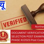 DOCUMENT VERIFICATION OF SELECTION POST EXAMINATION PHASE XI/2023 Post Code NR31323