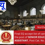 Final EQ accept list of candidates for the post of SENIOR EDUCATIONAL ASSISTANT, Post Cat. No. NR14924.