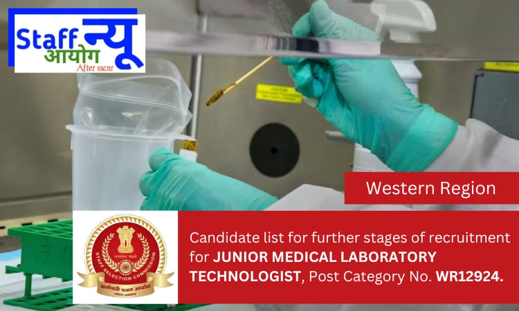 
                                                        Candidate list for further stages of recruitment for JUNIOR MEDICAL LABORATORY TECHNOLOGIST, Post Category No. WR12924.