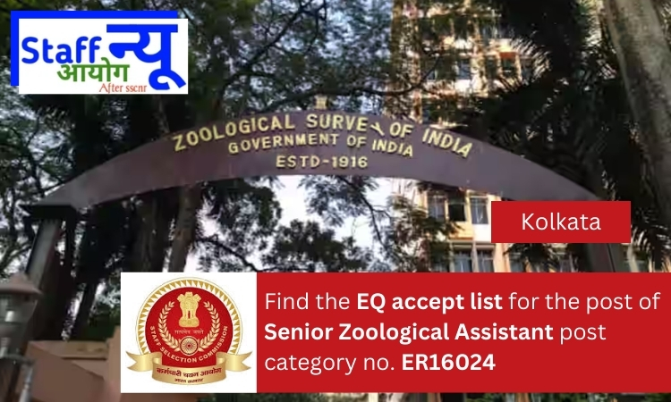 
                                                        Find the EQ accept list for the post of Senior Zoological Assistant, post category no. ER16024.