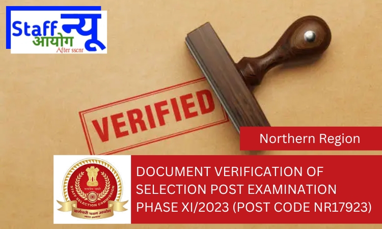 
                                                        DOCUMENT VERIFICATION OF SELECTION POST EXAMINATION PHASE XI/2023 (Post Code NR17923)