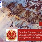 Scrutiny Status of candidates for the vacancies of Storekeeper, Post Category No. ER13724.