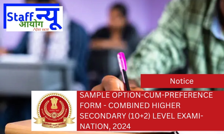 
                                                        SAMPLE OPTION-CUM-PREFERENCE FORM – COMBINED HIGHER SECONDARY (10+2) LEVEL EXAMINATION, 2024