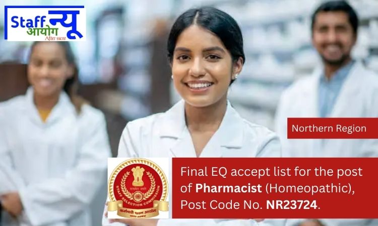 
                                                        Final EQ accept list for the post of Pharmacist (Homeopathic), Post Code No. NR23724.