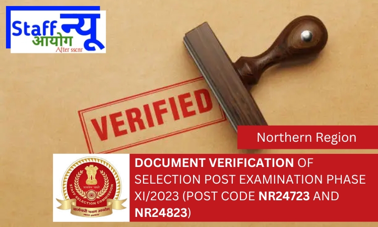 
                                                        DOCUMENT VERIFICATION OF SELECTION POST EXAMINATION PHASE XI/2023 (Post Code NR24723 and NR24823)