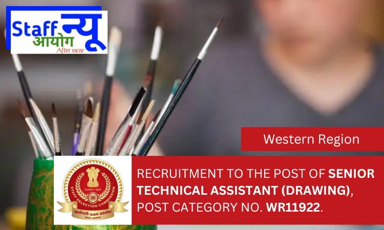 
                                                        Recruitment to the post of SENIOR TECHNICAL ASSISTANT (DRAWING), Post Category No. WR11922.