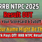 RRB NTPC 2025 Results Out