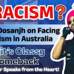 Diljit Dosanjh Opens Up on Facing Racism