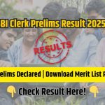 SBI Clerk Prelims Result 2025 Declared
