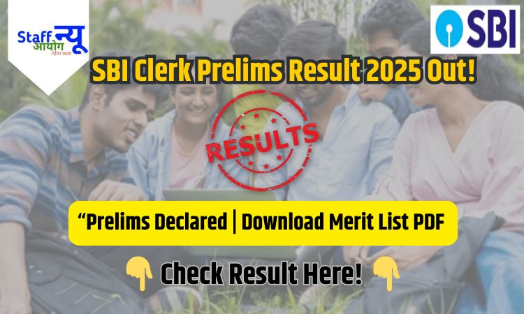 
                                                        SBI Clerk Prelims Result 2025 Declared: Check Your Score, Merit List PDF & Prepare for Mains Exam