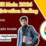JEE Main 2026 - Registration Window Closes Tomorrow