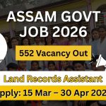 Assam Recruitment 2026 552 Land Records Assistant