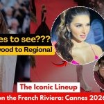 Cannes 2026: Indian Cinema’s Global Takeover