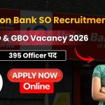 Union Bank of India SO Recruitment 2026: 395 Specialist Officer एवं General Banking Officer पदों पर भर्ती, जानें योग्यता, वेतन, चयन प्रक्रिया और आवेदन प्रक्रिया