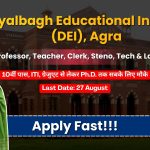 Dayalbagh Educational Institute (DEI) Recruitment 2026: आगरा में टीचिंग और नॉन-टीचिंग पदों पर सीधी भर्ती! 