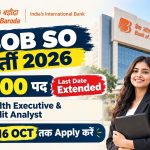 बैंक ऑफ बड़ौदा SO भर्ती 2026: 1100 पदों पर निकली भर्ती, आवेदन की अंतिम तिथि बढ़ी