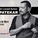 भारत के सबसे चहेते कलाकार: दिग्गज Actor, Nana Patekar का जीवन और सफर