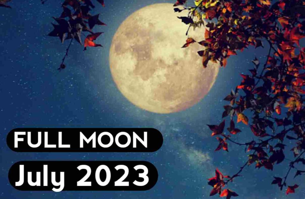 Full Moon July 2023 Buck Moon Impact Of Zodiac Signs Astronomy 