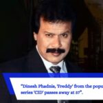 Dinesh Phadnis, 'freddy' from the popular TV series 'CID' passes away at 57