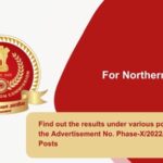 Find out the results under various posts under the Advertisement No. Phase-X2022Selection Posts