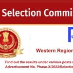 Find out the results under various posts under the Advertisement No. Phase-X2022Selection Posts. Western Region