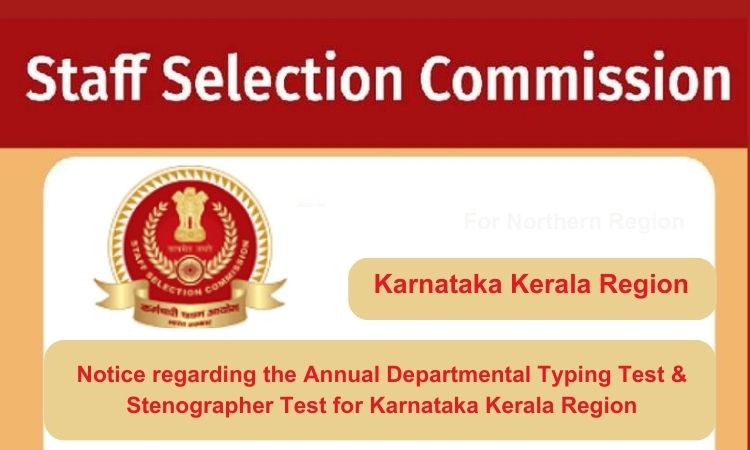 
                                                        Notice regarding the Annual Departmental Typing Test & Stenographer Test for Karnataka Kerala Region