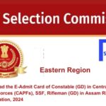 Download the E-Admit Card of Constable (GD) in Central Armed Police Forces (CAPFs), SSF, Rifleman (GD) in Assam Rifles Re-Examination, 2024