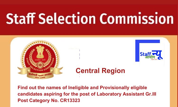 
                                                        Find out the names of Ineligible and Provisionally eligible candidates aspiring for the post of Laboratory Assistant Gr.III Post Category No. CR13323