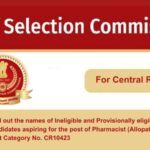 Find out the names of Ineligible and Provisionally eligible candidates aspiring for the post of Pharmacist (Allopathic) Post Category No. CR10423