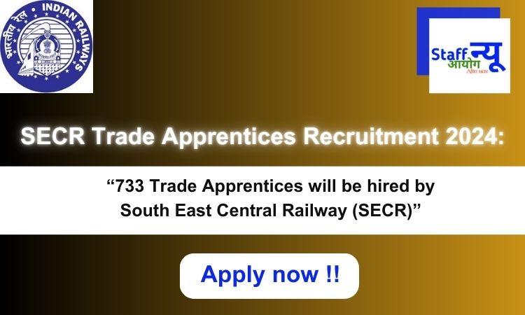 
                                                        SECR Trade Apprentices Recruitment 2024: 733 vacancies will be filled. Apply now !!