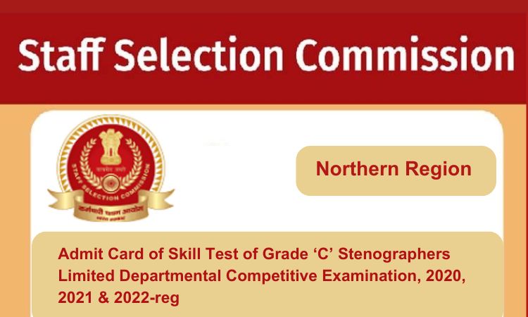 
                                                        Admit Card of Skill Test of Grade ‘C’ Stenographers Limited Departmental Competitive Examination, 2020, 2021 & 2022-reg.