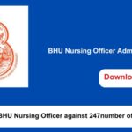 BHU Nursing Officer Admit Card 2024 Download now !!