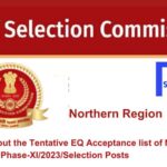 Check out the Tentative EQ Acceptance list of Northern Region Phase-XI2023Selection Posts