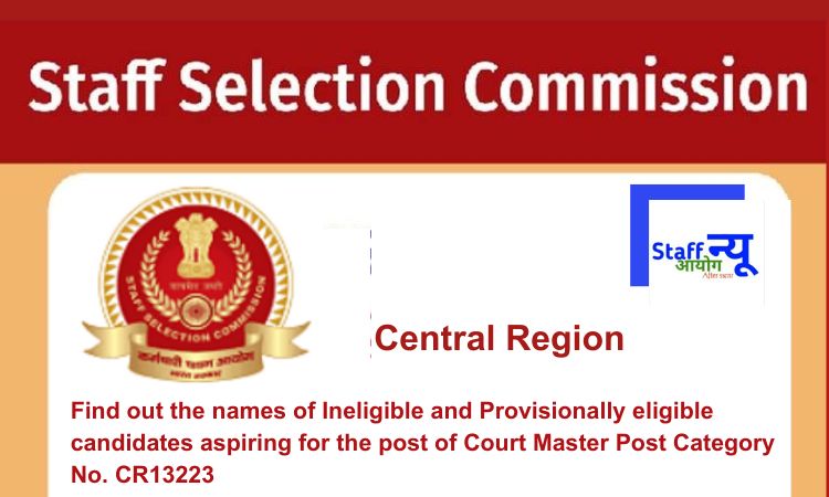 
                                                        Find out the names of Ineligible and Provisionally eligible candidates aspiring for the post of Court Master Post Category No. CR13223