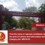 Find the name of rejected candidates aspiring for the post of Library And Information Assistant Post Category No. WR10123
