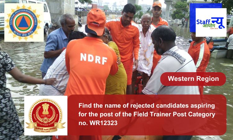 
                                                        Find the name of rejected candidates aspiring for the post of the Field Trainer Post Category no. WR12323