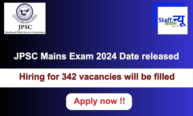 
                                                        JPSC Mains Exam 2024 Date released: 342 vacancies will be filled. Apply now !!