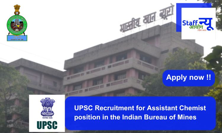
                                                        UPSC Recruitment for Assistant Chemist position in the Indian Bureau of Mines. Apply now !!