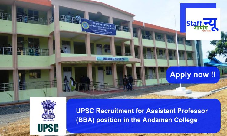 
                                                        UPSC Recruitment for Assistant Professor (BBA) position in the Andaman College Port Blair. Apply now !!