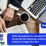 UPSC Recruitment for Assistant Professor (Corporate Secretaryship) position in the Andaman College Port Blair. Apply now !!