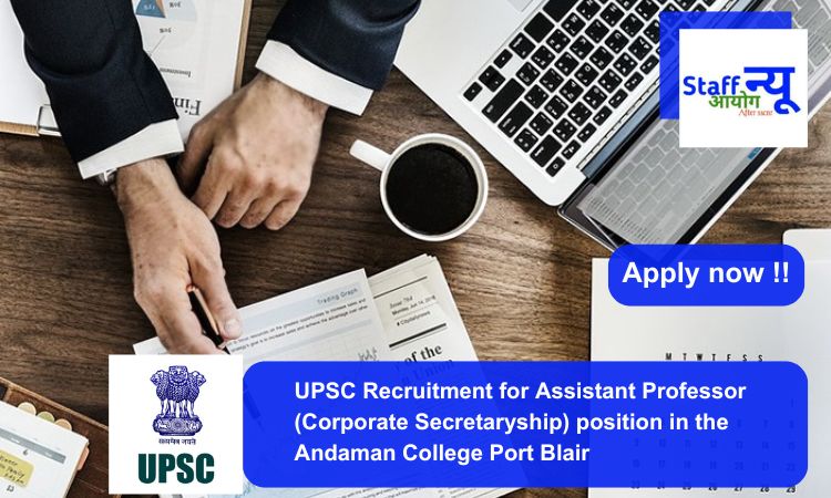 
                                                        UPSC Recruitment for Assistant Professor (Corporate Secretaryship) position in the Andaman College Port Blair. Apply now !!